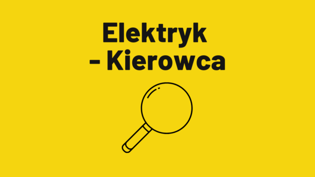 Napis "elektryk - kierowca" z lupą